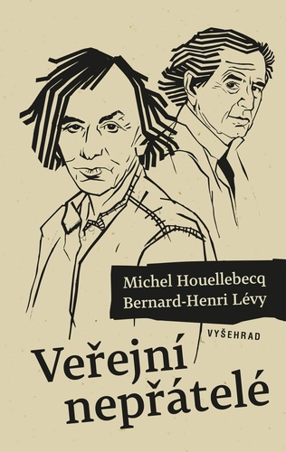 Veřejní nepřátelé – Michel Houellebecq, Bernard-Henri Lévy