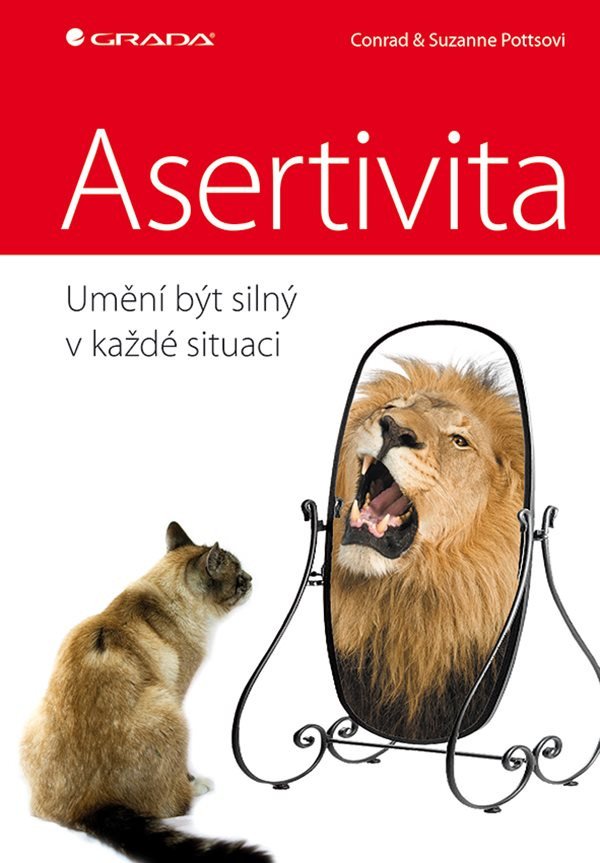 Asertivita - umění být silný v každé situaci – Conrad Potts, Suzanne Potts