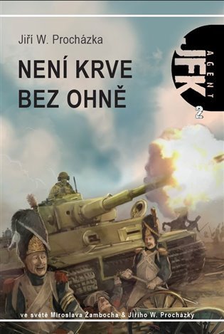 Agent JFK 002 - Není krve bez ohně – Jiří W. Procházka