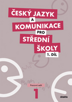 Český jazyk a komunikace pro střední školy 1.díl – Didaktis