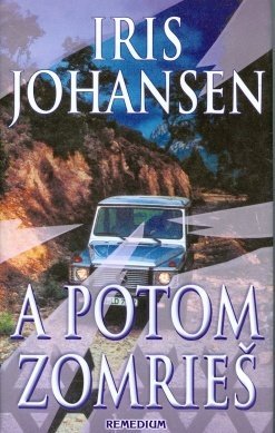 A potom zomrieš – Iris Johansen