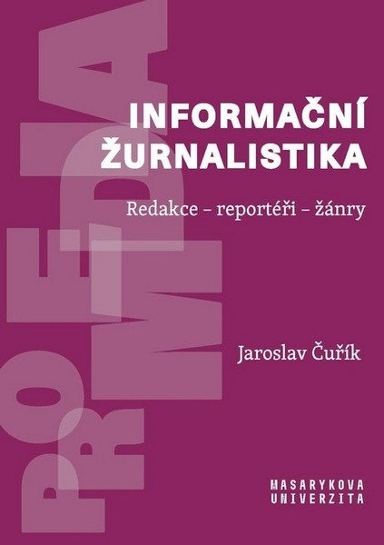 Informační žurnalistika / Redakce - reportéři - žánry – Jaroslav Čuřík