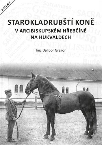 Starokladrubští koně v arcibiskupském – Dalibor Gregor