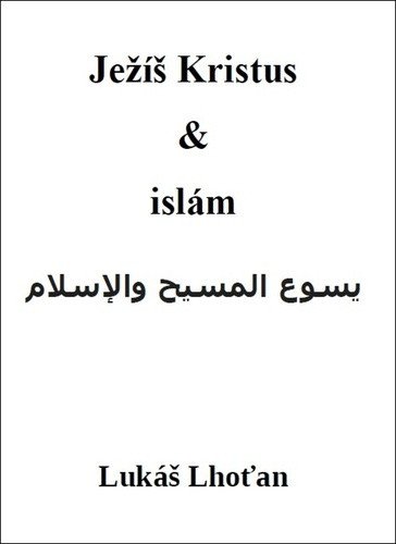 Ježíš Kristus a islám – Lukáš Lhoťan