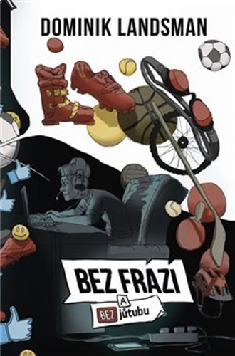 Bez frází a bez jůtubu – Dominik Landsman