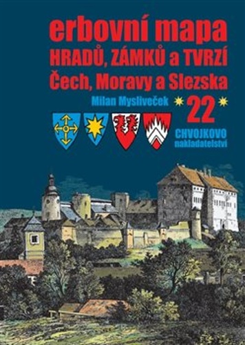 Erbovní mapa hradů, zámků a tvrzí Čech, Moravy a Slezska 22 – Milan Mysliveček