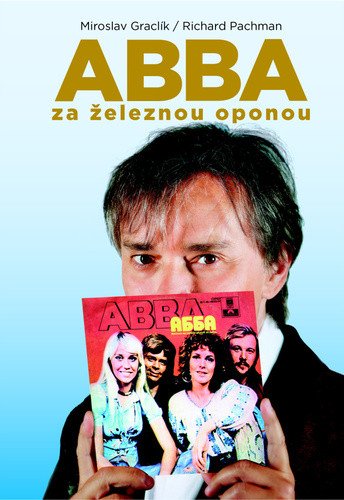 ABBA za železnou oponou – Miroslav Graclík, Richard Pachman