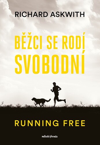 Běžci se rodí svobodní – Richard Askwith