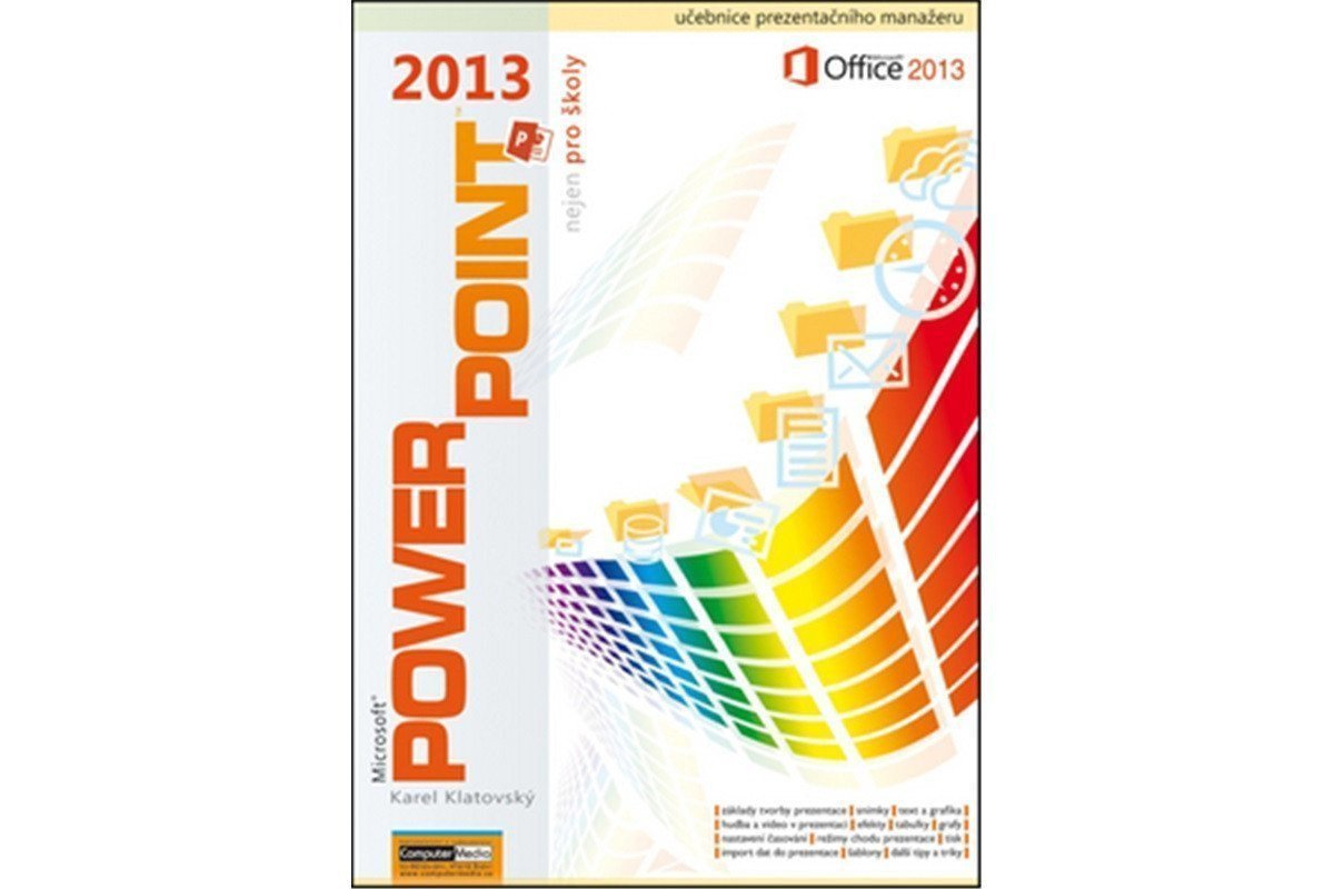 PowerPoint 2013 nejen pro školy – Karel Klatovský