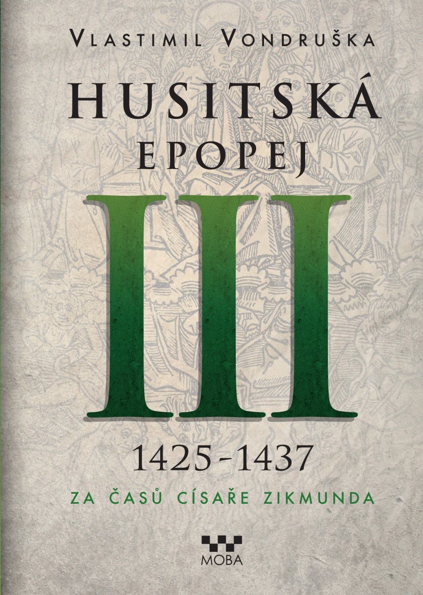 Husitská epopej III. 1426-1437 - Za časů císaře Zikmunda – Vlastimil Vondruška