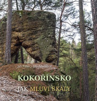 Kokořínsko, Jak mluví skály – Jiří Adamovič, Jiří Piller