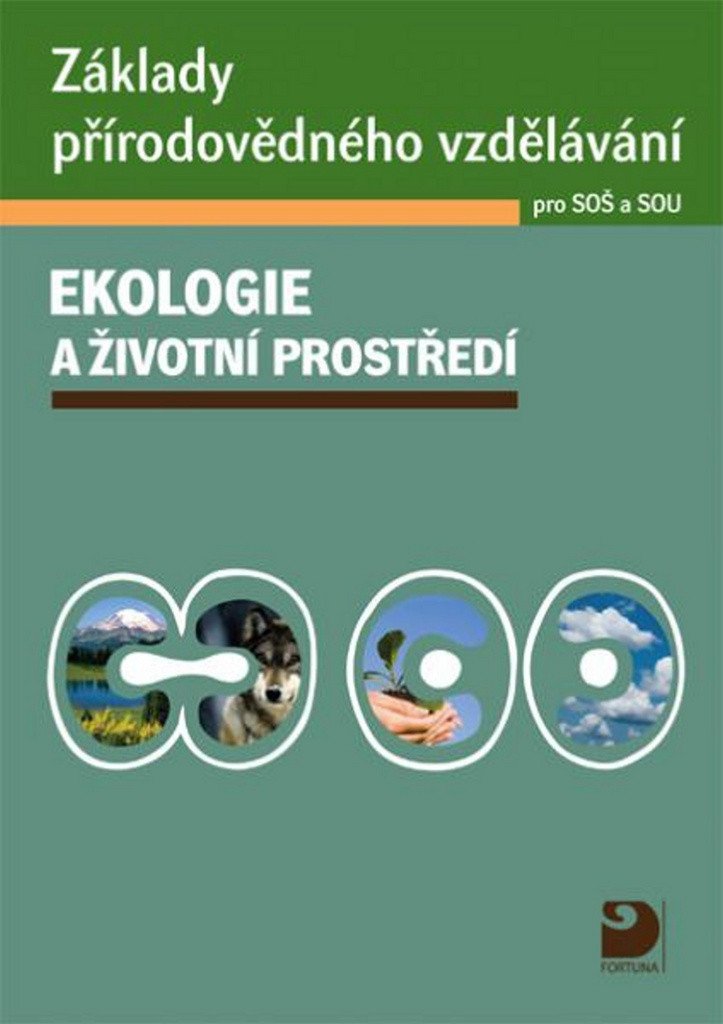 Základy přírodovědného vzdělávání pro SOŠ a SOU – ekologie a životní prostředí – Pavel Červinka, Svatava Janoušková