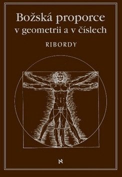 Božská proporce v geometrii a číslech – Léonard Ribordy