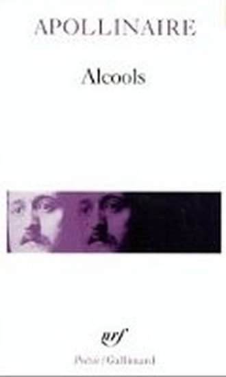 Alcools - Suivi de le bestiaire et de Vitam impendere amori – Guillaume Apollinaire