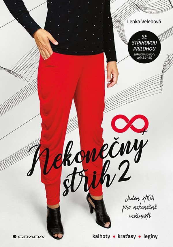 Nekonečný střih 2 - kalhoty, kraťasy, tepláky, legíny – Lenka Velebová