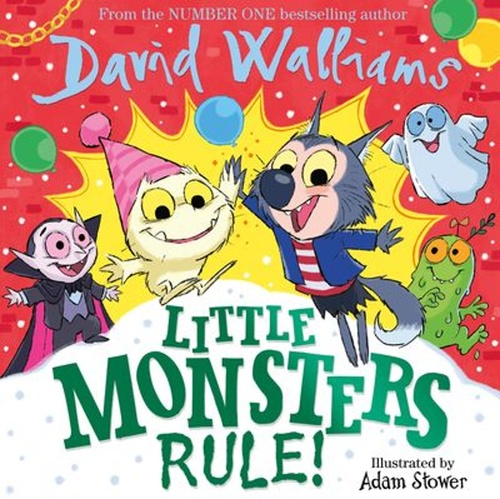 Little Monsters Rule! – David Walliams, Adam Stower