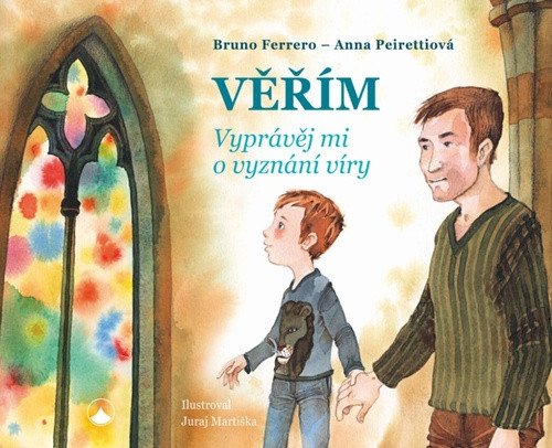Věřím - Vyprávěj mi o vyznání víry – Bruno Ferrero