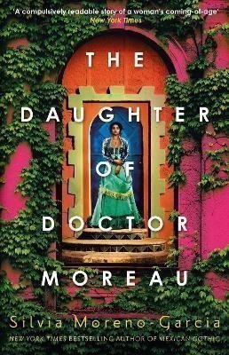 The Daughter of Doctor Moreau – Silvia Moreno-Garcia
