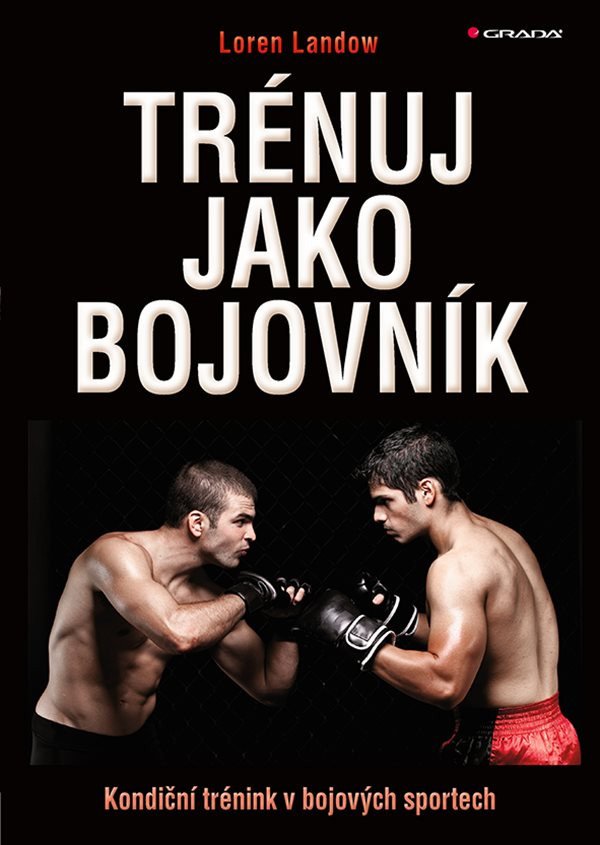 Trénuj jako bojovník - Kondiční trénink v bojových sportech – Loren Landow