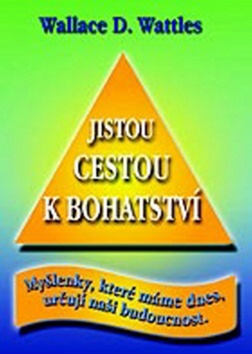 Jistou cestou k bohatství – D. Wallace Wattles