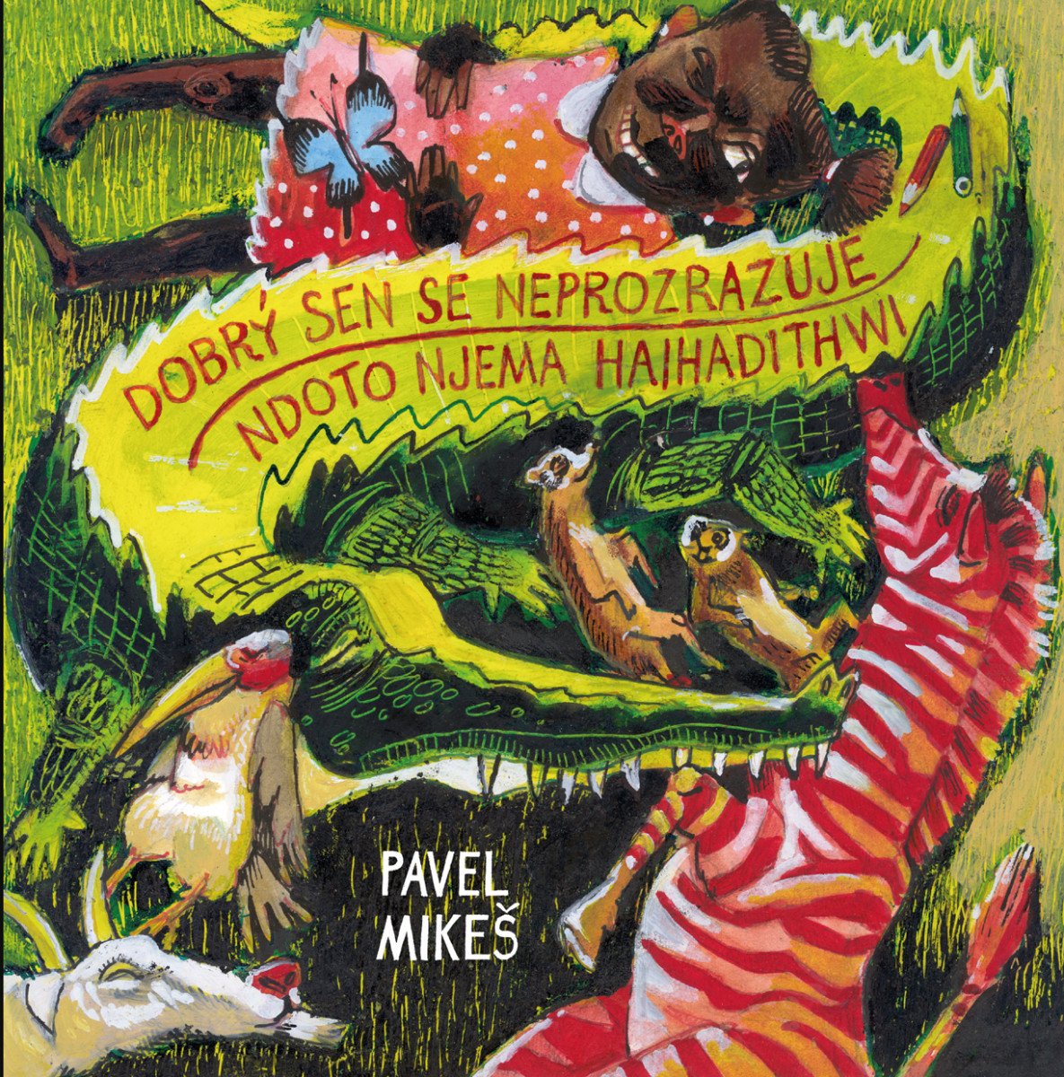 Dobrý sen se neprozrazuje / Ndoto njema haihadithiwi (100 svahilských přísloví) – Pavel Mikeš