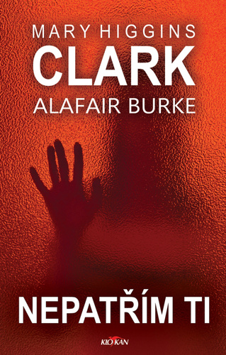 Nepatřím ti – Mary Higgins Clark, Alafair Burke