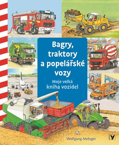 Bagry, traktory a popelářské vozy – Wolfgang Metzger