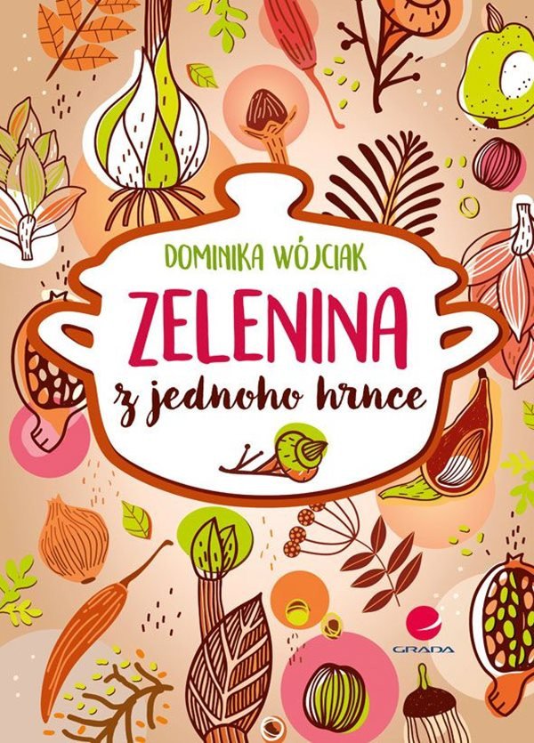 Zelenina z jednoho hrnce – Dominika Wójciak