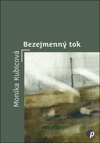 Bezejmenný tok – Monika Kubicová