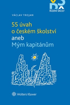 55 úvah o českém školství aneb Mým kapitánům – Václav Trojan