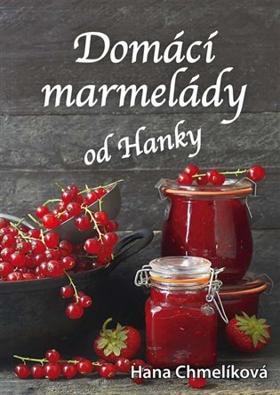 Domácí marmelády od Hanky – Hana Chmelíková