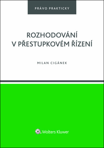 Rozhodování v přestupkovém řízení – Milan Cigánek