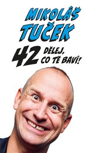42 Dělej co tě baví ! – Mikoláš Tuček