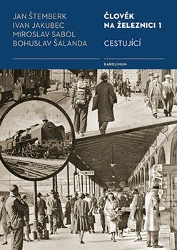 Člověk na železnici 1 - Cestující – Jan Štemberk, Ivan Jakubec, Bohuslav Šalanda, Miroslav Sabol