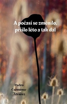 A počasí se změnilo, přišlo léto a tak dál – Pedro Carmona-Alvarez