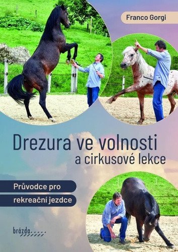 Drezura ve volnosti a cirkusové lekce – Franco Gorgi