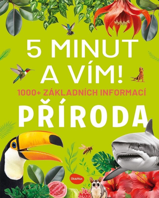 5 minut a vím - Příroda 1000+ základních informací – Cristina M. Banfi