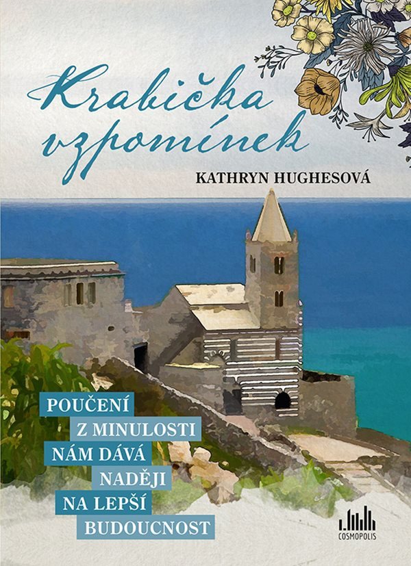 Krabička vzpomínek - Poučení z minulosti nám dává naději na lepší budoucnost – Kathryn Hughes