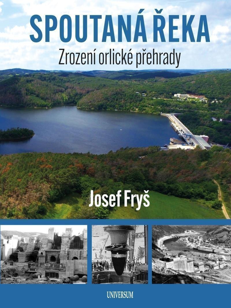 Spoutaná řeka - Zrození Orlické přehrady – Josef Fryš