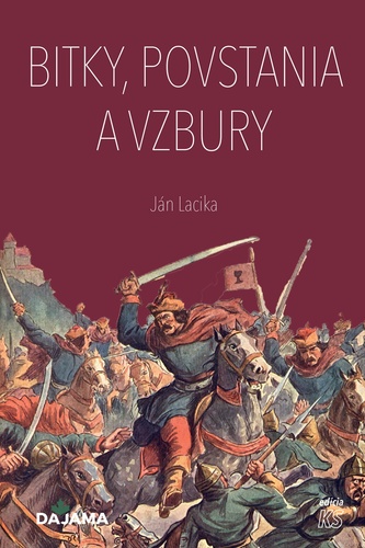 Bitky, povstania a vzbury – Ján Lacika