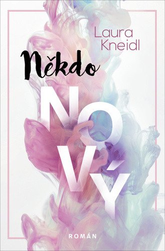 Někdo nový – Laura Kneidl