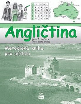Angličtina pro 7. ročník základní školy - Metodická kniha pro učitele – Marie Zahálková