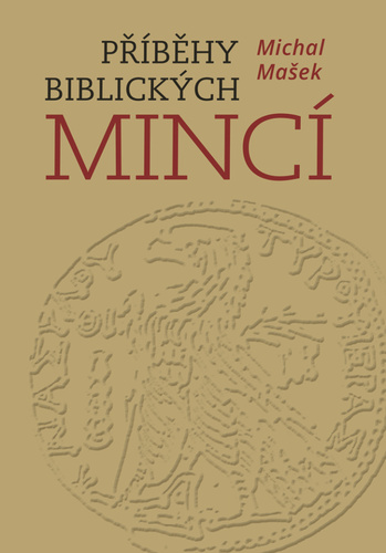 Příběhy biblických mincí – Michal Mašek