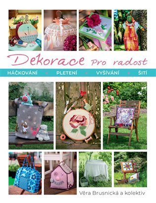 Dekorace pro radost - Háčkování, Pletení, Vyšívání, Šití – Věra Brusnická