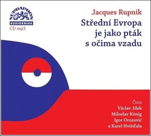 Střední Evropa je jako pták s očima vzadu - CDmp3 – Vendula Chalánková, Jacques Rupnik