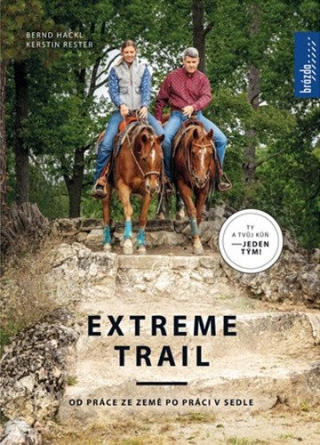 Extreme trail - Od práce ze země po práci v sedle – Kerstin Rester, Bernd Hackl