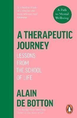 A Therapeutic Journey: Lessons from the School of Life – de Botton Alain