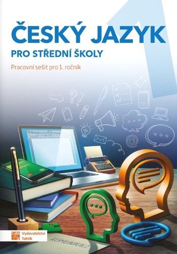 Český jazyk 1 - pracovní sešit pro SŠ – Kateřina Štrpková, Jaroslav Kalužík, Zdeňka Sobolová
