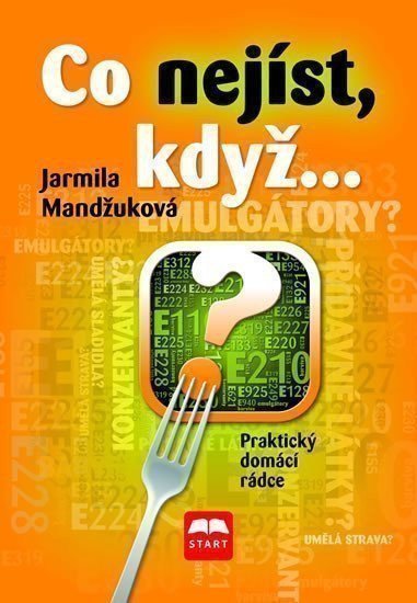 Co nejíst, když... - Praktický domácí rádce – Jarmila Mandžuková