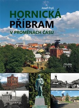 Hornická Příbram v proměnách času – Josef Fryš